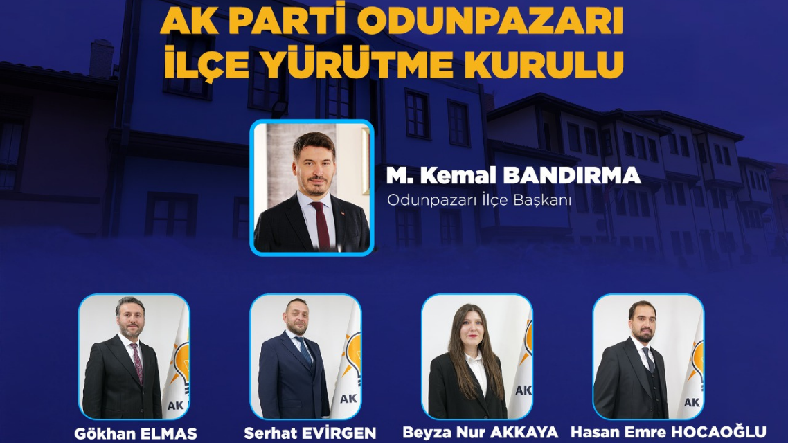 Ak Parti Odunpazarı İlçe Yürütme Kurulu belli oldu