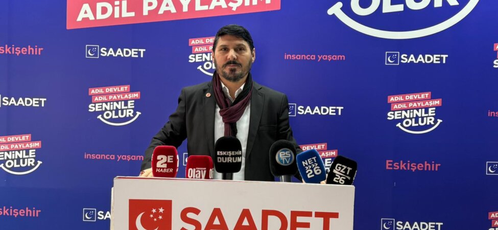 Saadet Partisi’nden belediye uygulamalarına eleştiri