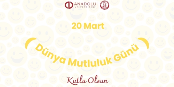 20-mart-uluslararası-mutluluk-gunu-kampus-yasami