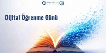 anadolu üniversitesi, eğitimde dijital devrimi başlatıyor