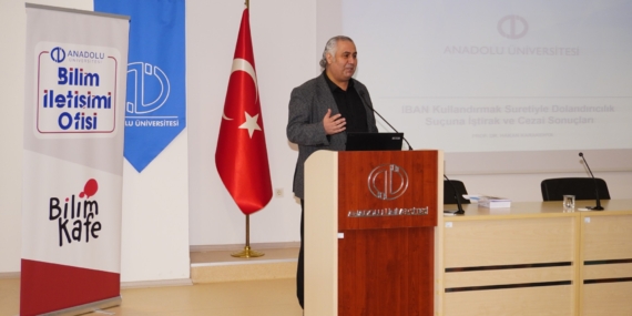 anadolu-universitesi-iban-kullanimi-ve-bilisim-suclari-semineri-hakan-karakehya-ozer-celik